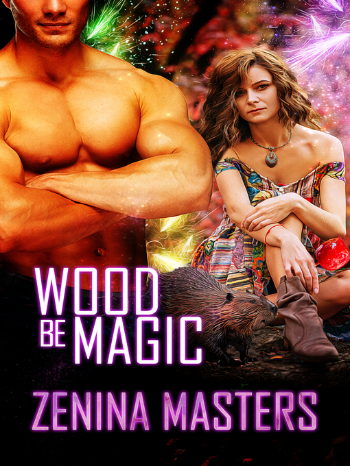 Title details for Wood Be Magic by Zenina Masters - Available